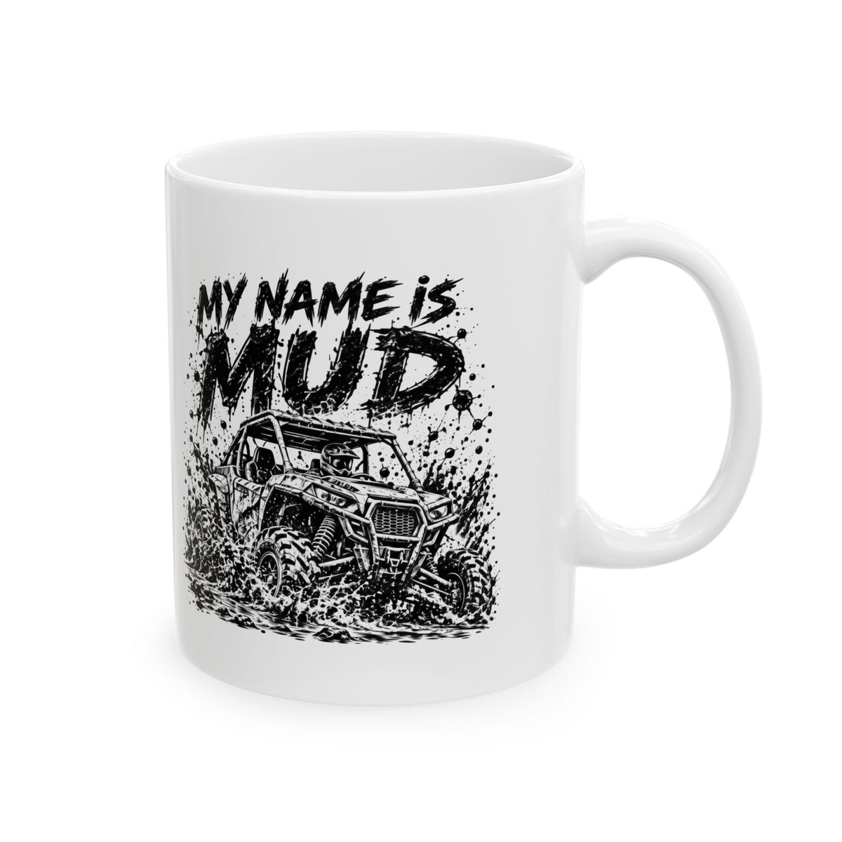 My Name Is Mud – One-Color Off-Road UTV Ceramic Mug, 11 oz | 049a