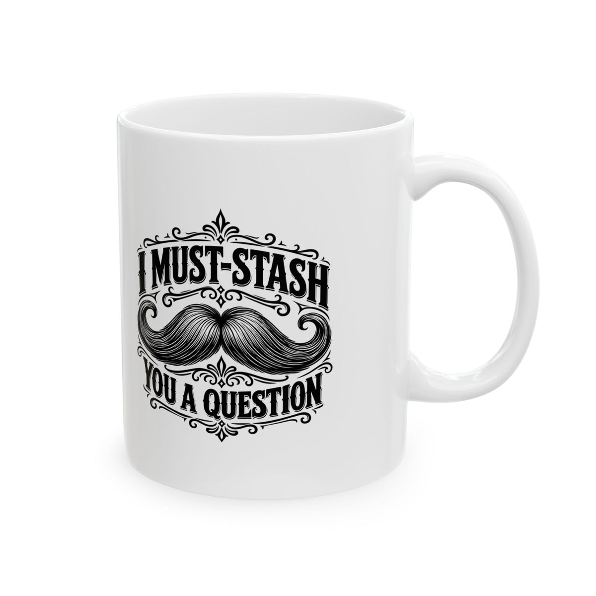 Must-stash You a Question – Ceramic Mug, 11 oz | 038a