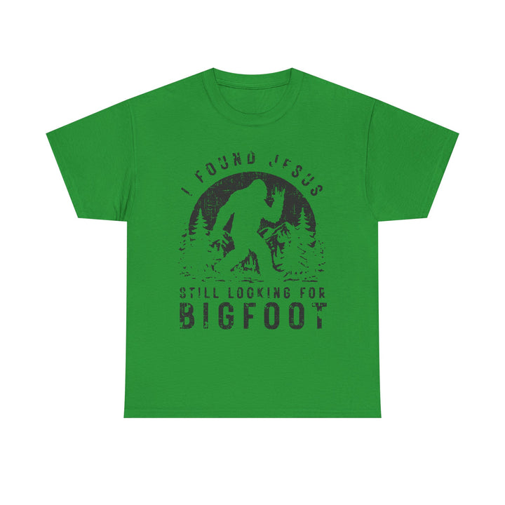 I Found Jesus, Still Looking for Bigfoot T-Shirt | Funny Faith Tee