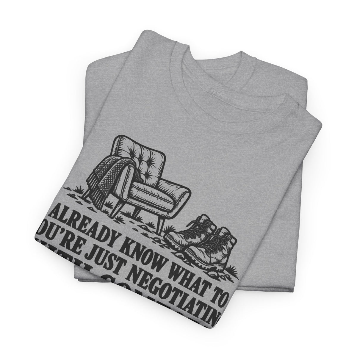 You Already Know What to Do – One-Color Gildan 5000 T-Shirt | 061a