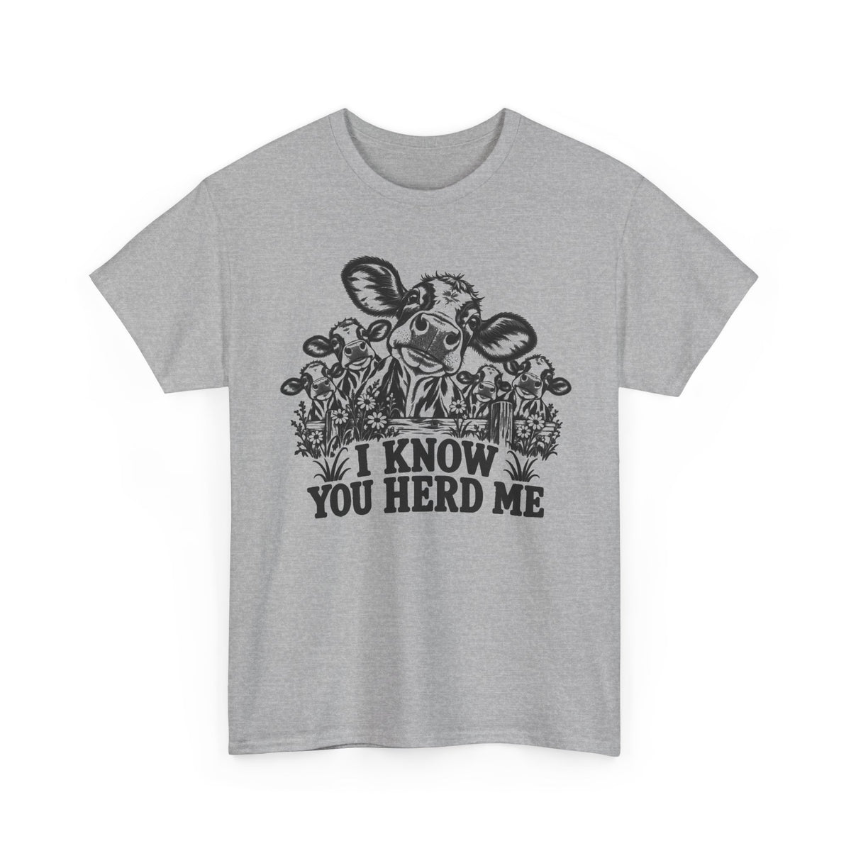 I Know You Herd Me – Cow – Gildan 5000 T-Shirt | 138a