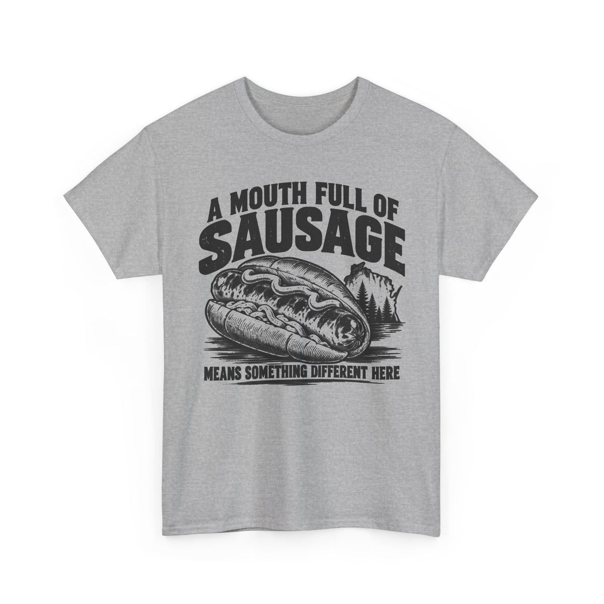 Mouth Full of Sausage – Gildan 5000 T-Shirt | 232a