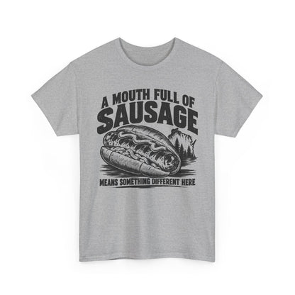 Mouth Full of Sausage – Gildan 5000 T-Shirt | 232a