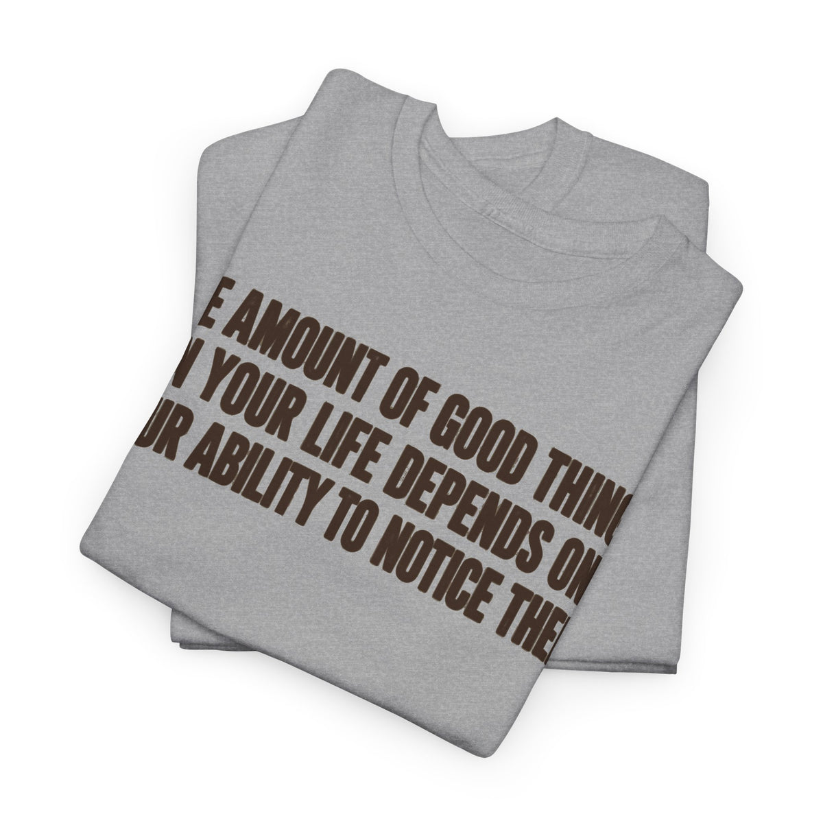 Notice the Good — Words Only – Gildan 5000 T-Shirt | 185a