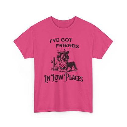 Friends in Low Places - Dachshund T-Shirt | Unisex Graphic Tee