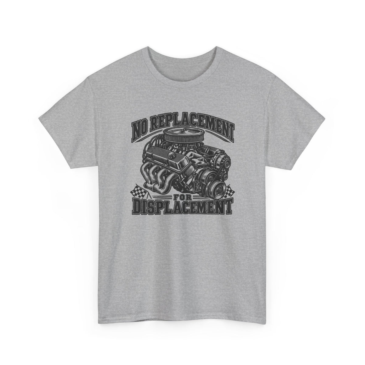 No Replacement for Displacement, One Color – Gildan 5000 T-Shirt | 006a-v2