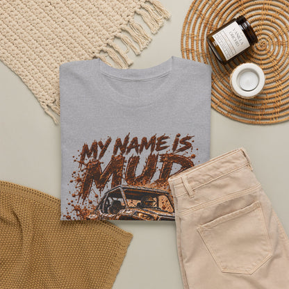 049-R1 My Name Is Mud — Gildan 5000 T-Shirt