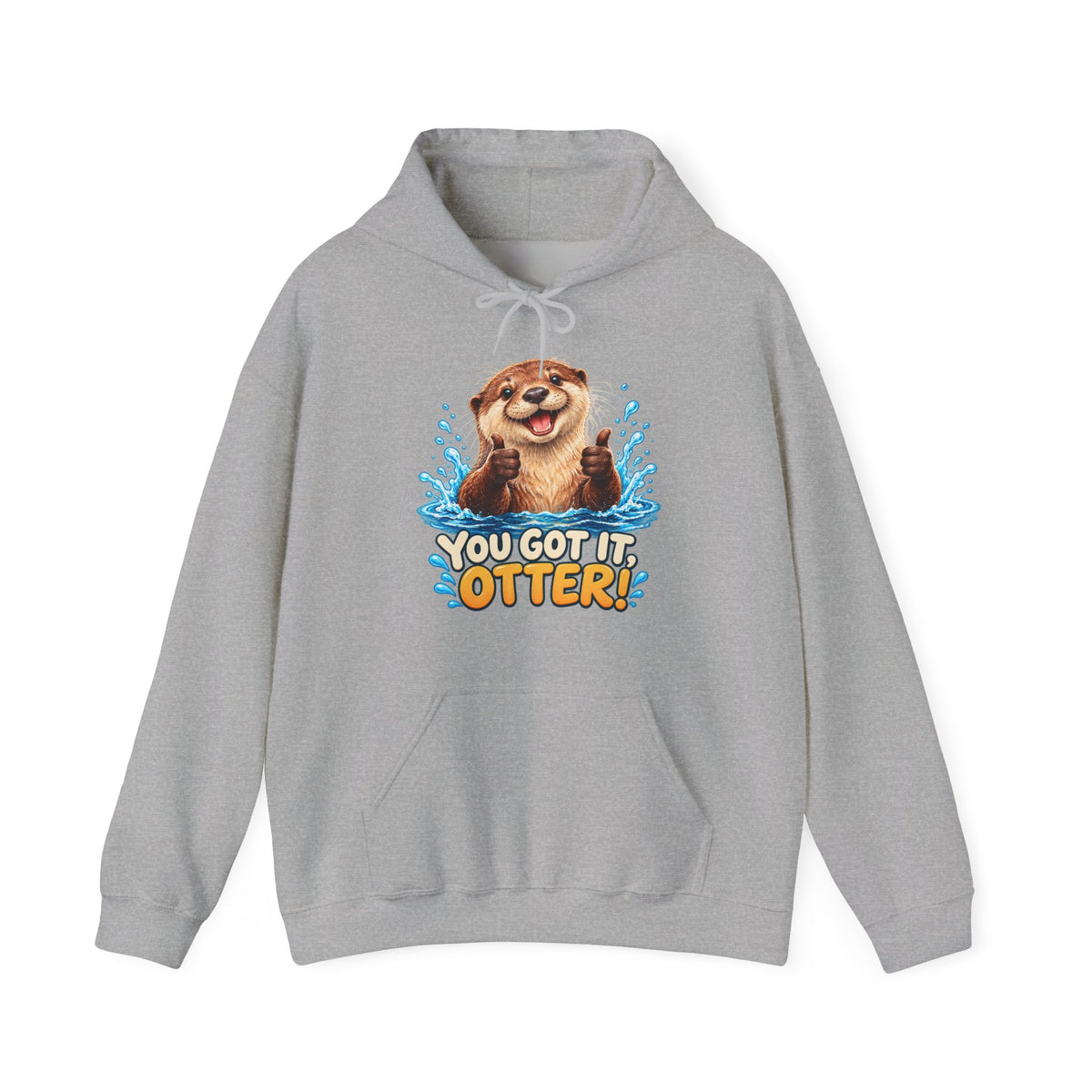 You Got It Otter – Gildan 18500 Hoodie | 039