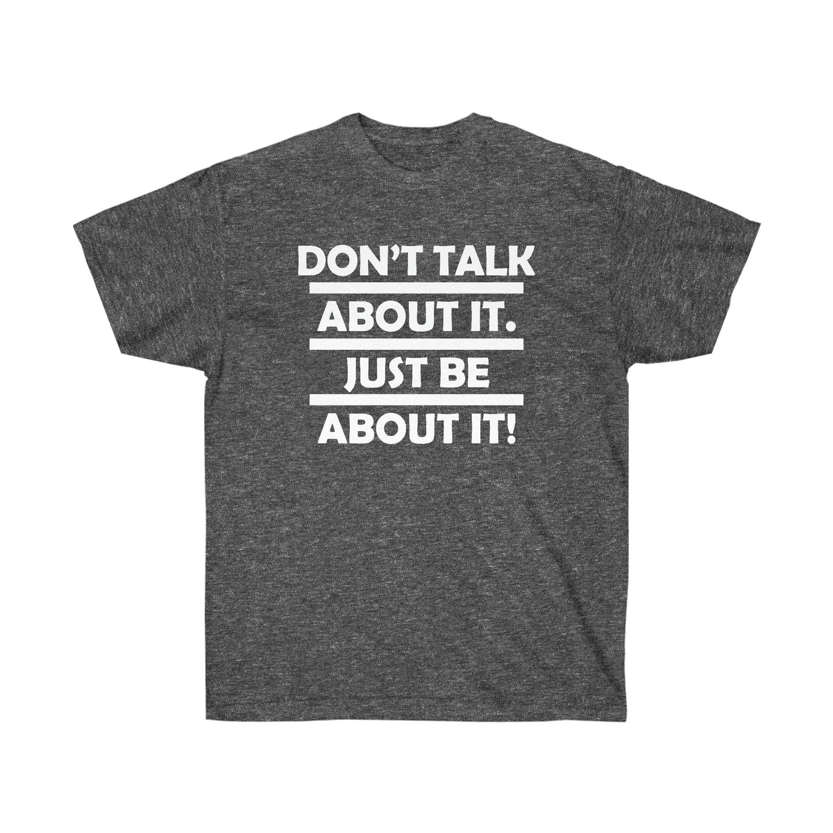 Be about it!
