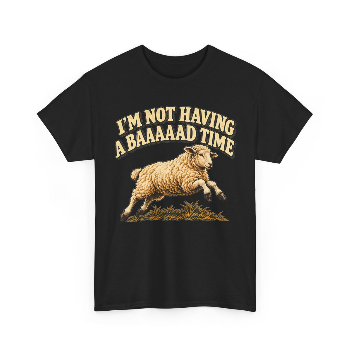 Not Having a Baaaad Time – Gildan 5000 T-Shirt | 096-R1