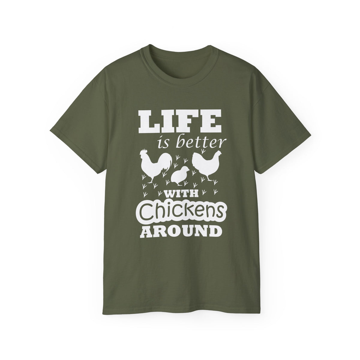 Life Is Better with Chickens Around T-Shirt | Farm Life Graphic Tee