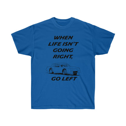 Go Left T-Shirt | Stock Car