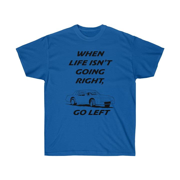 Go Left T-Shirt | Stock Car