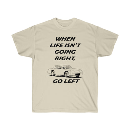 Go Left T-Shirt | Stock Car