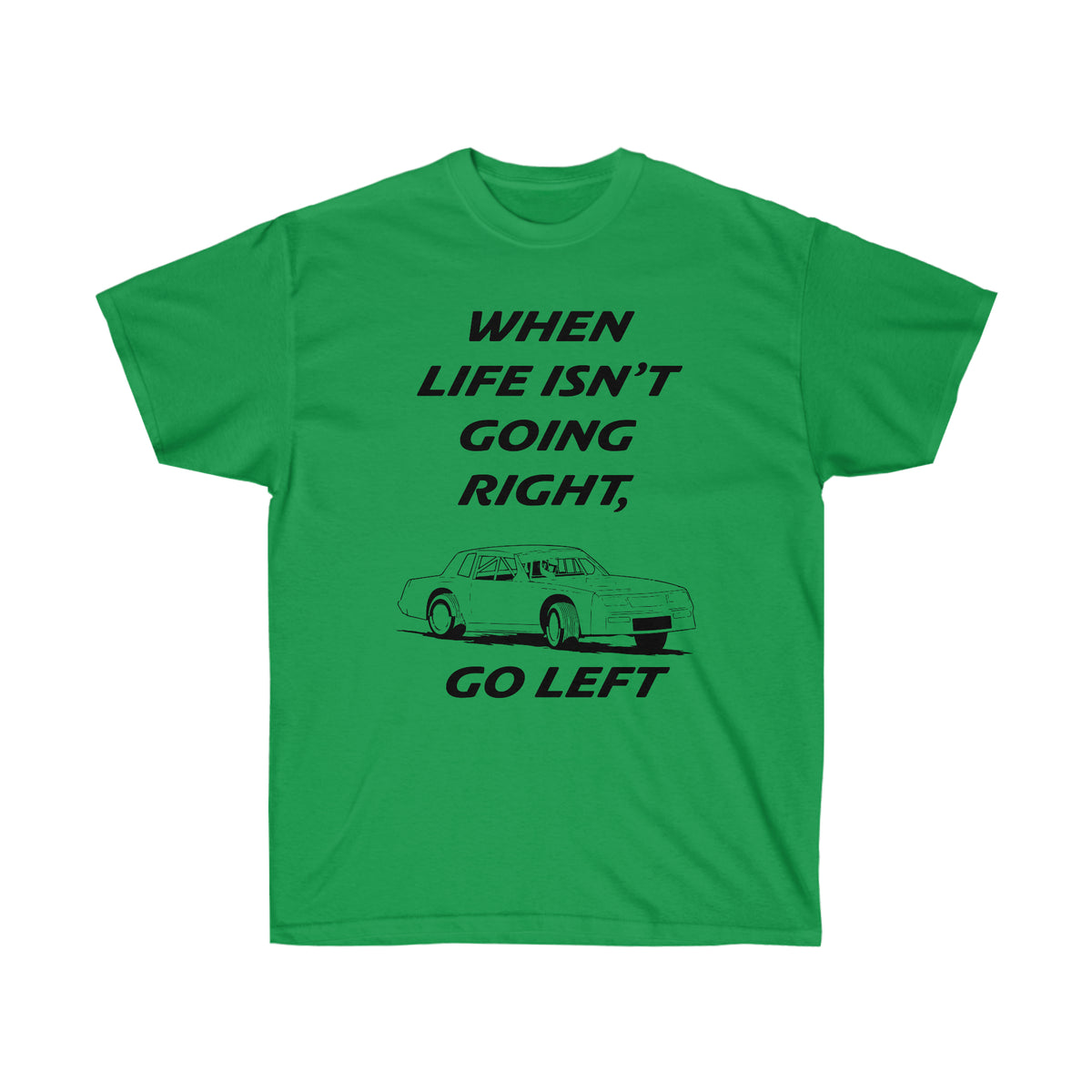 Go Left T-Shirt | Stock Car