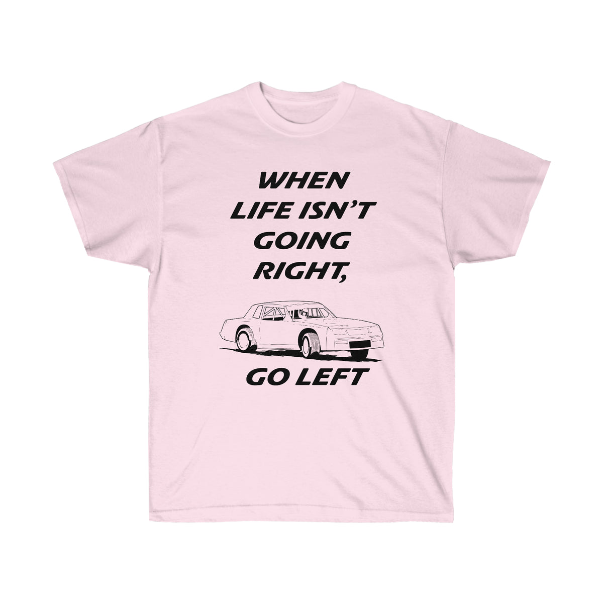 Go Left T-Shirt | Stock Car