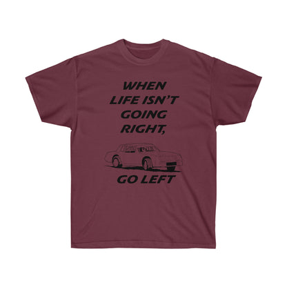 Go Left T-Shirt | Stock Car