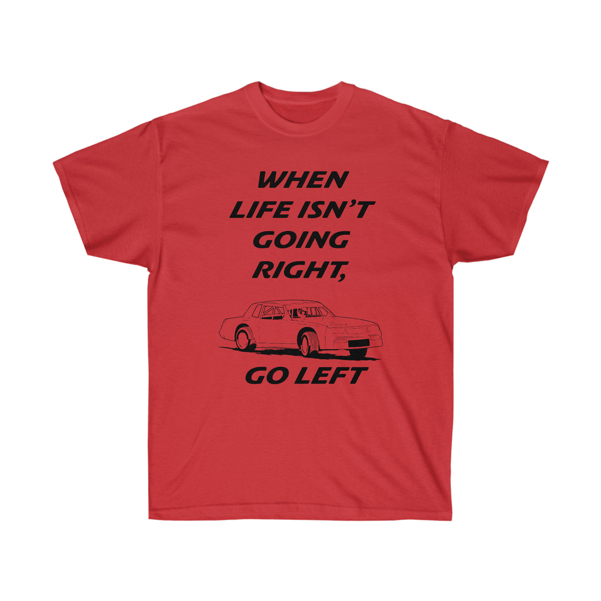 Go Left T-Shirt | Stock Car