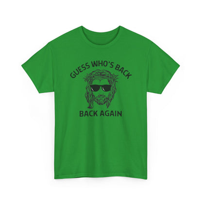 Guess Who’s Back Again - Jesus T-Shirt | Unisex Graphic Tee