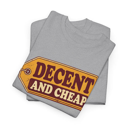 Decent and Cheap – Gildan 5000 T-Shirt | 048