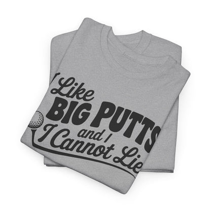 I Like Big Putts and I Cannot Lie T-Shirt | Unisex Graphic Tee