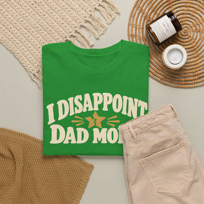 I Disappoint Dad More — Gildan 5000 T-Shirt | 255 | Artwork Review