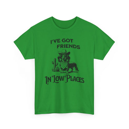 Friends in Low Places - Dachshund T-Shirt | Unisex Graphic Tee