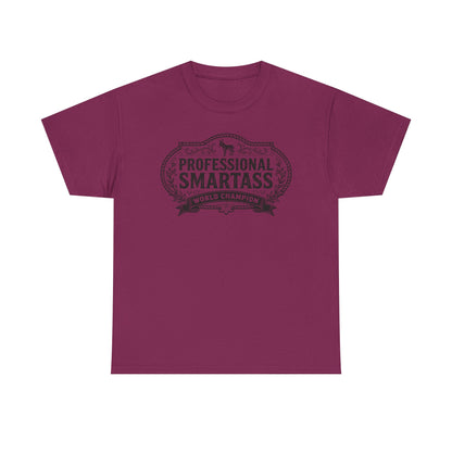 Professional Smartass T-Shirt | Funny Sarcastic Graphic Tee