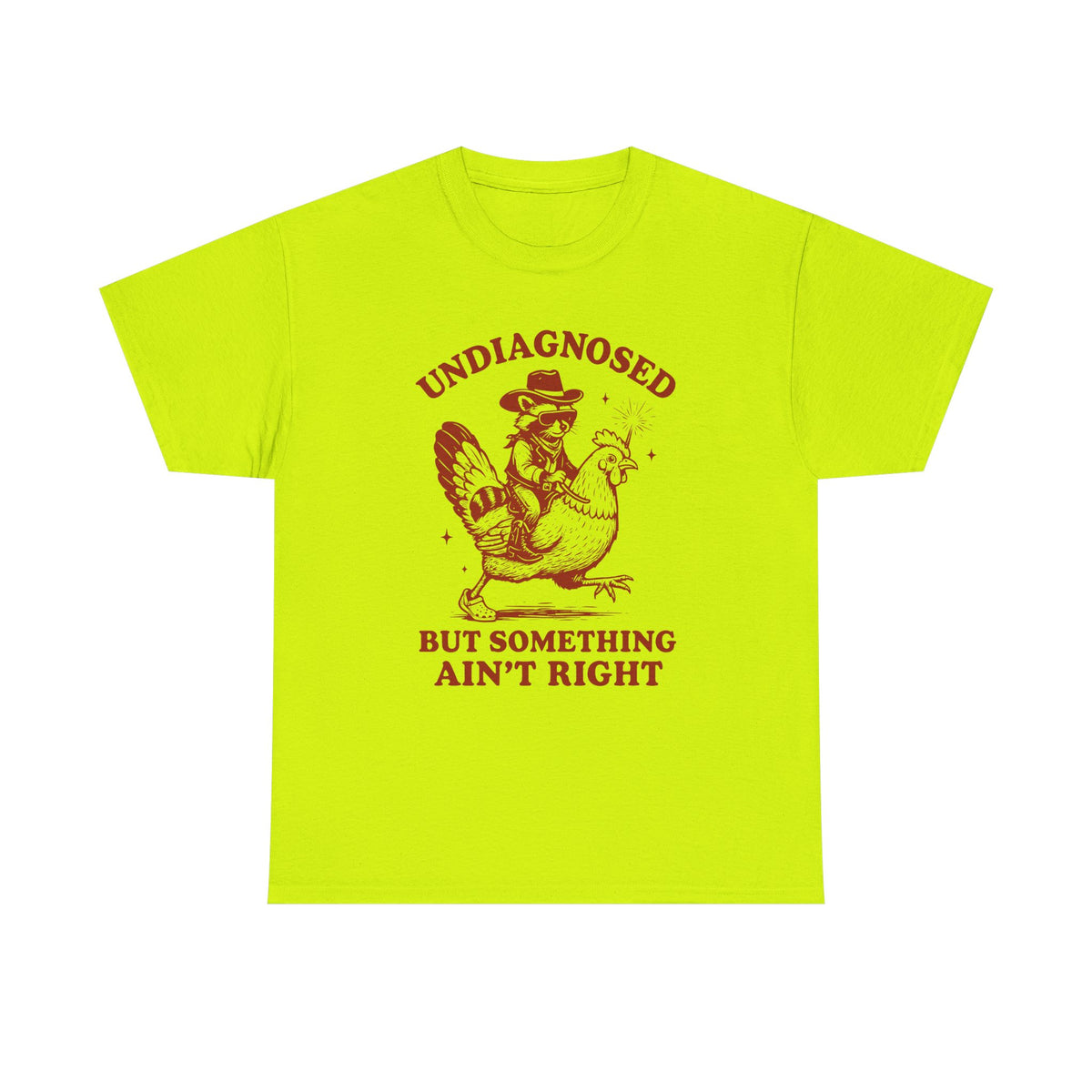 Undiagnosed but Something Ain’t Right T-Shirt | Funny Graphic Tee