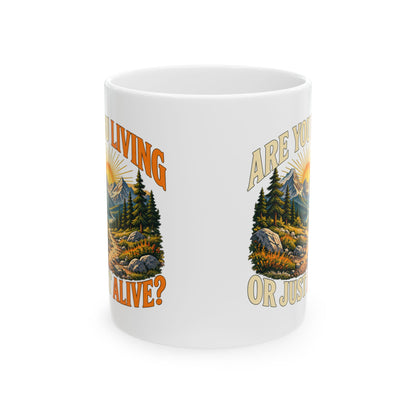 Living or Just Alive – Ceramic Mug, 11 oz | 009