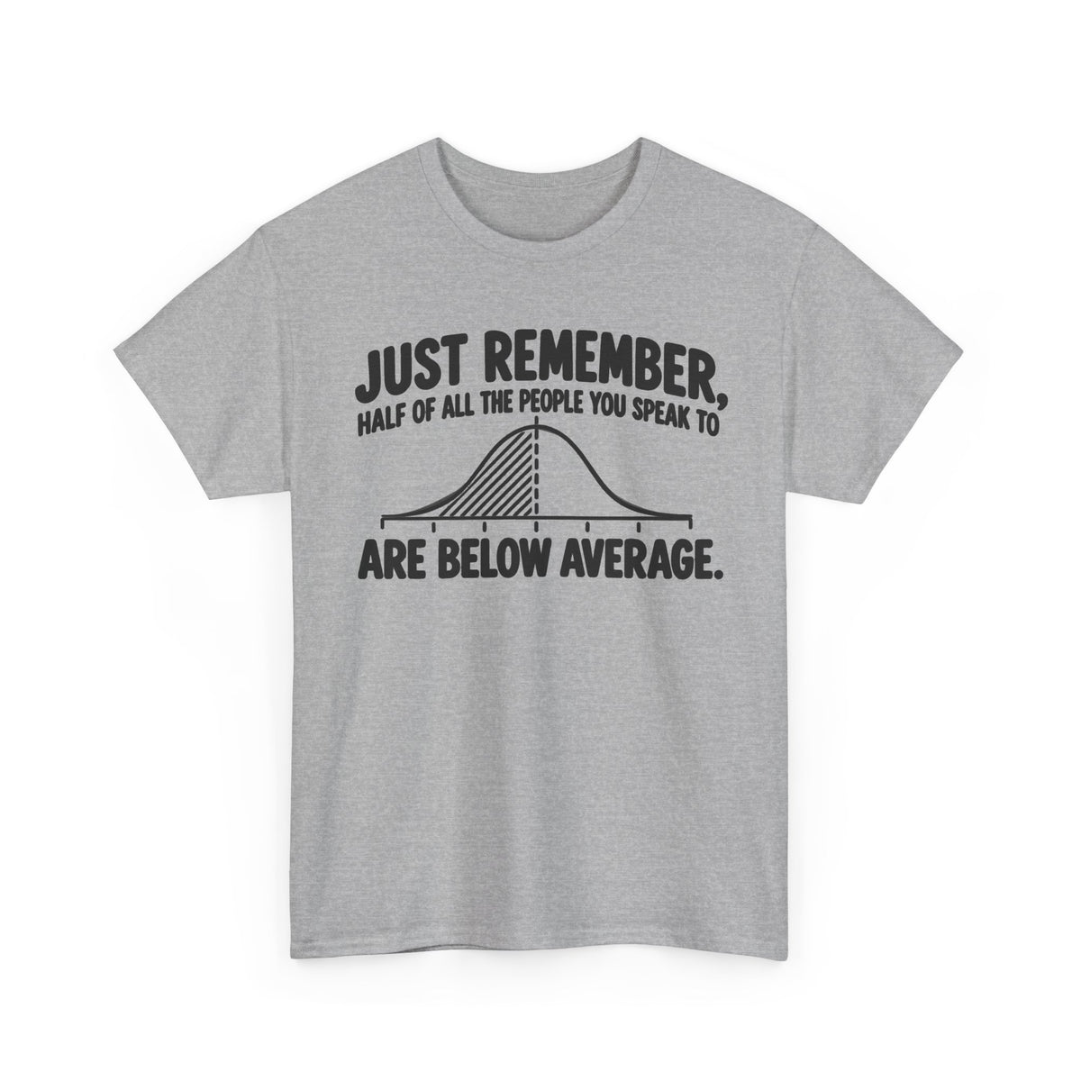 321-R1 Below Average — Gildan 5000 T-Shirt