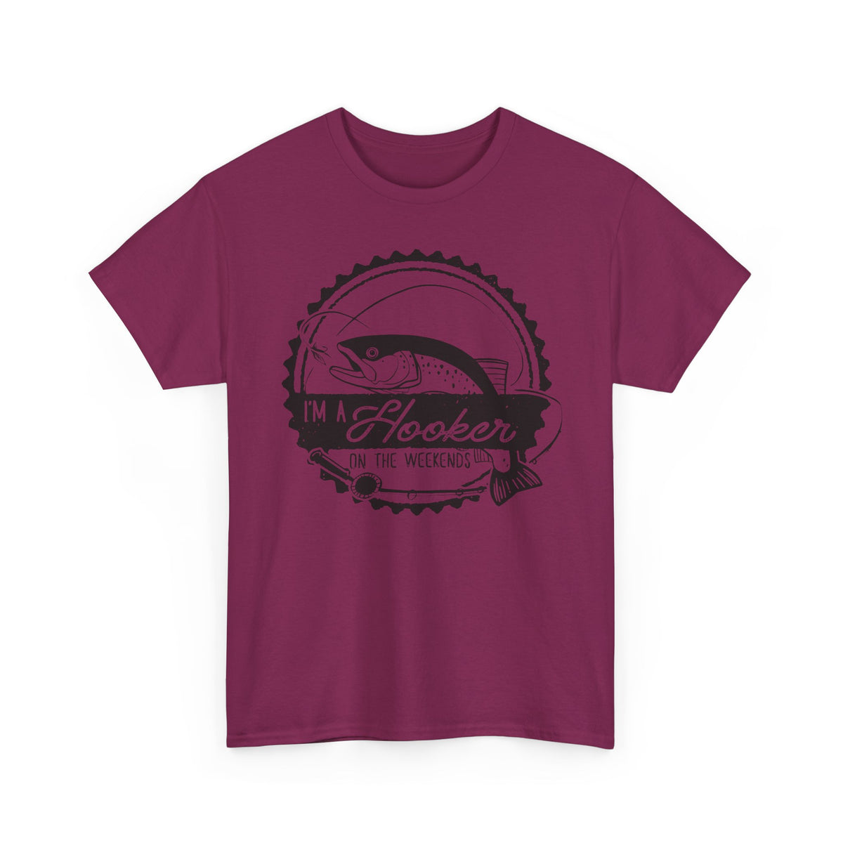 I’m a Hooker on the Weekends T-Shirt | Funny Fishing Tee