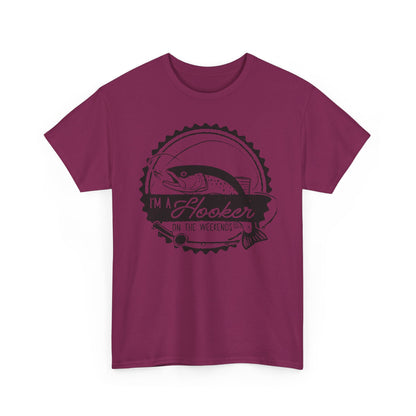 I’m a Hooker on the Weekends T-Shirt | Funny Fishing Tee