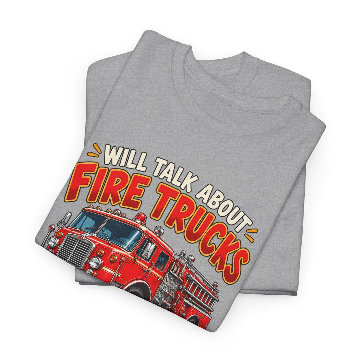 Will Talk About Fire Trucks – Gildan 5000 T-Shirt | 020