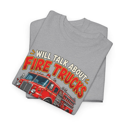 Will Talk About Fire Trucks – Gildan 5000 T-Shirt | 020