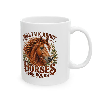 Will Talk About Horses – Ceramic Mug, 11 oz | 019