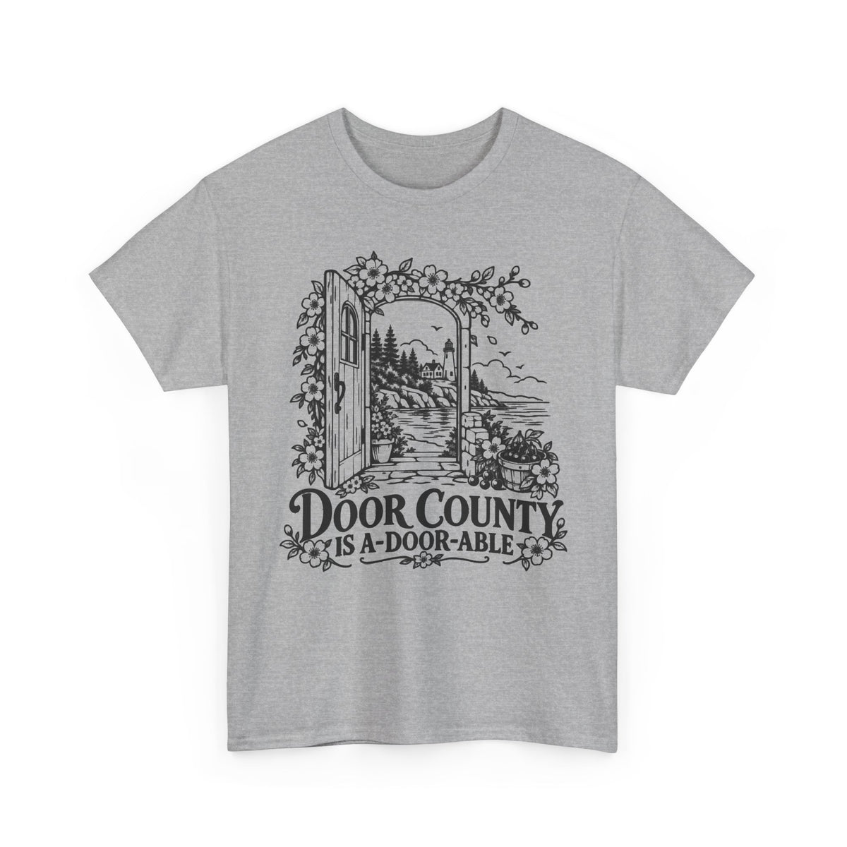 Door County Is A-Door-Able — One Color – Gildan 5000 T-Shirt | 198b