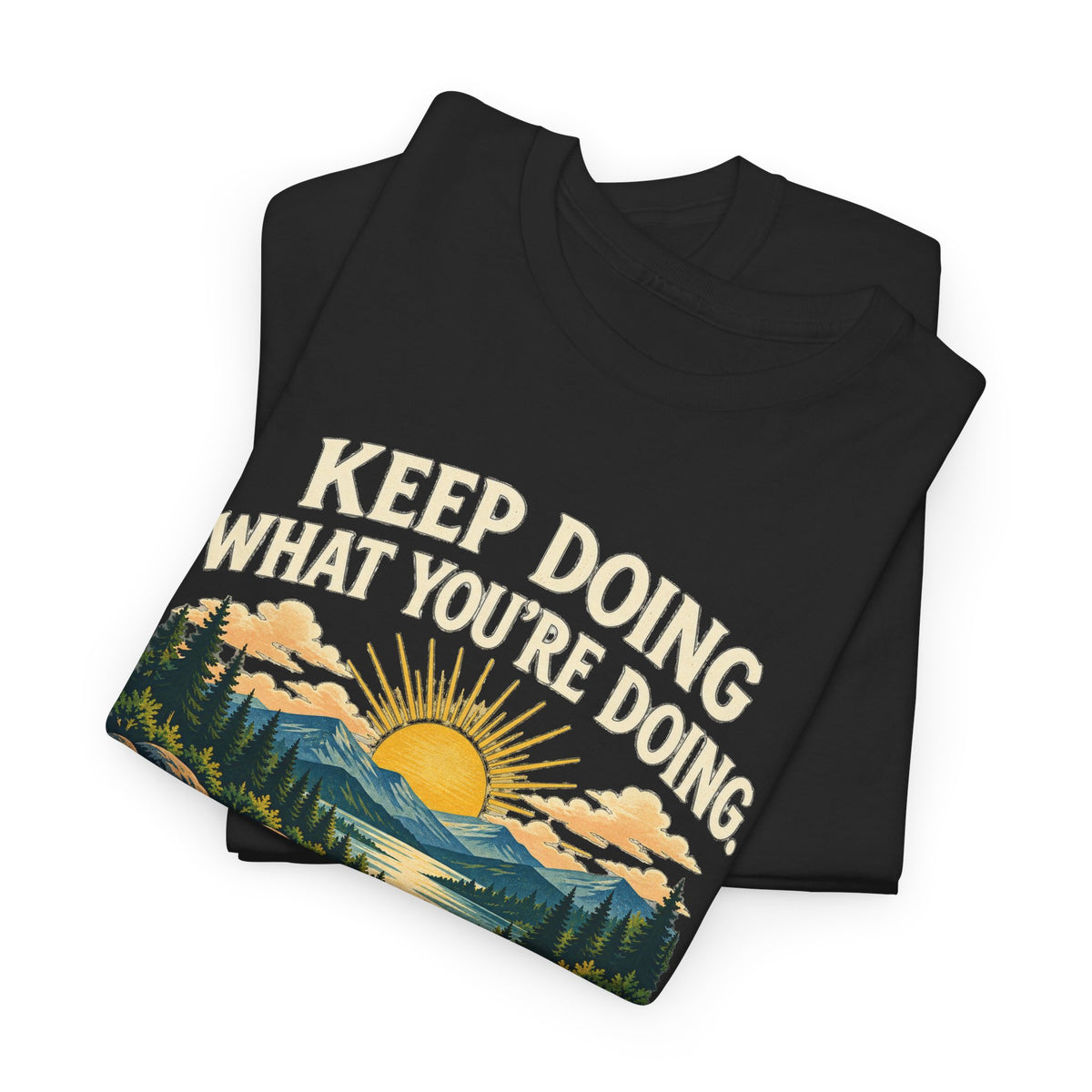 Better Because of You – Gildan 5000 T-Shirt | 028