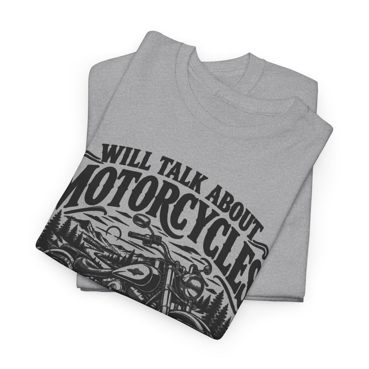 Will Talk About Motorcycles – Gildan 5000 T-Shirt | 016a