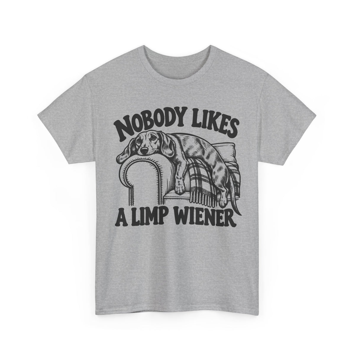 Nobody Likes a Limp Wiener – One-Color Gildan 5000 T-Shirt | 095a