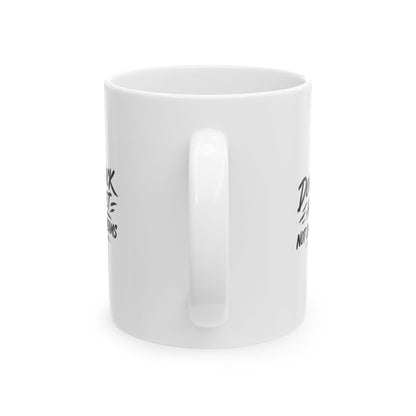 Chase Your Dreams – Ceramic Mug, 11 oz | 041a