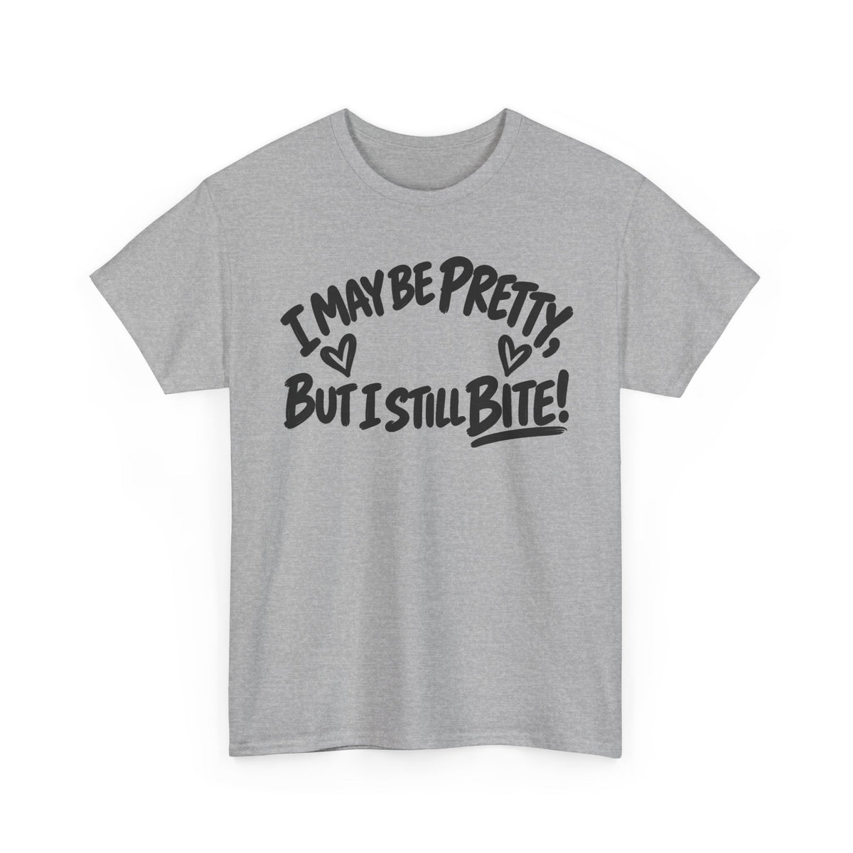 I May Be Pretty but I Still Bite – One-Color Gildan 5000 T-Shirt | 090a-v2