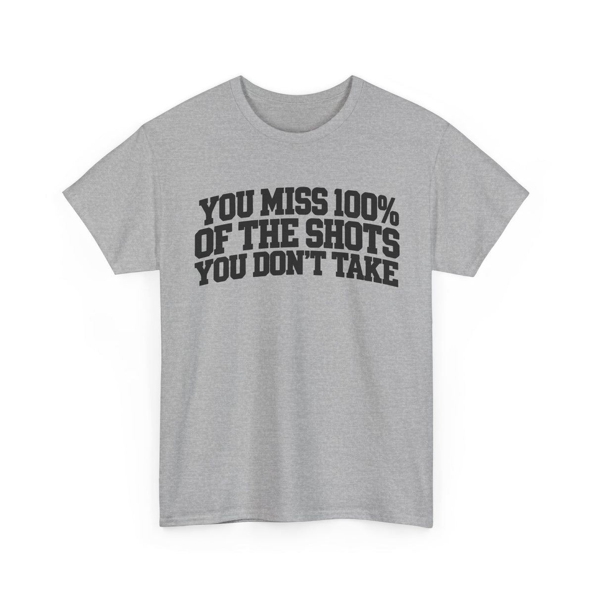 055-R1 Shots You Don’t Take — Gildan 5000 T-Shirt