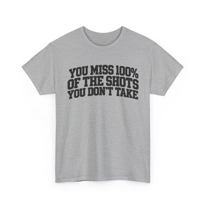 055-R1 Shots You Don’t Take — Gildan 5000 T-Shirt