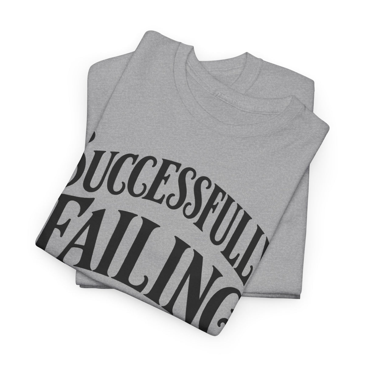 Successfully Failing – Gildan 5000 T-Shirt | 323b-v2a
