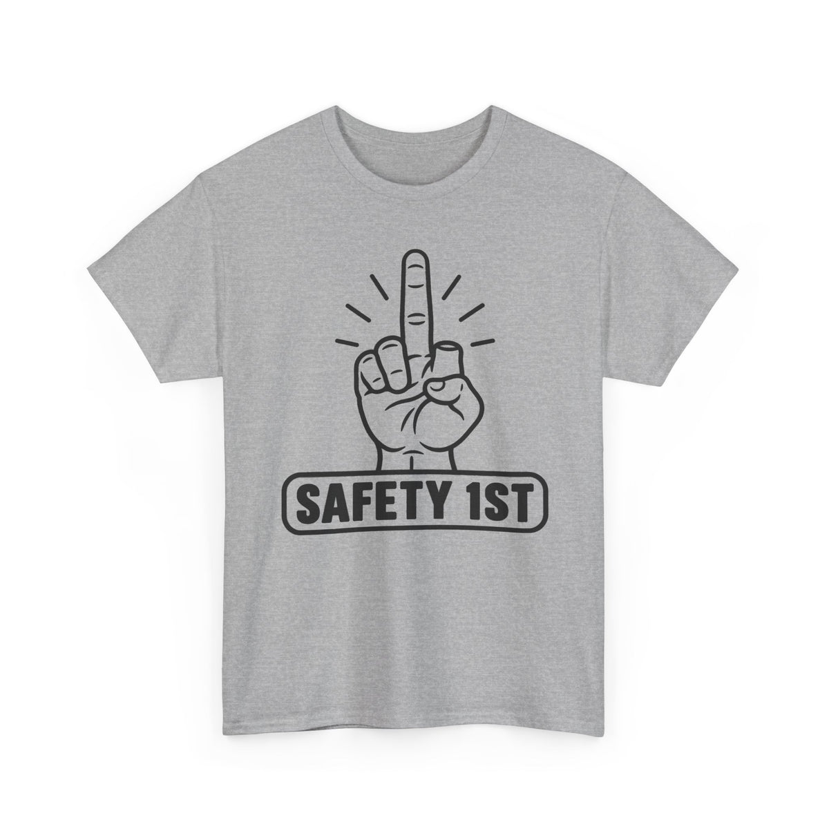 Safety First – One-Color Gildan 5000 T-Shirt | 076-R1-v2