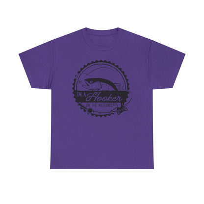 I’m a Hooker on the Weekends T-Shirt | Funny Fishing Tee