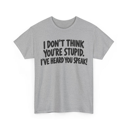 Heard You Speak – Gildan 5000 T-Shirt | 303a