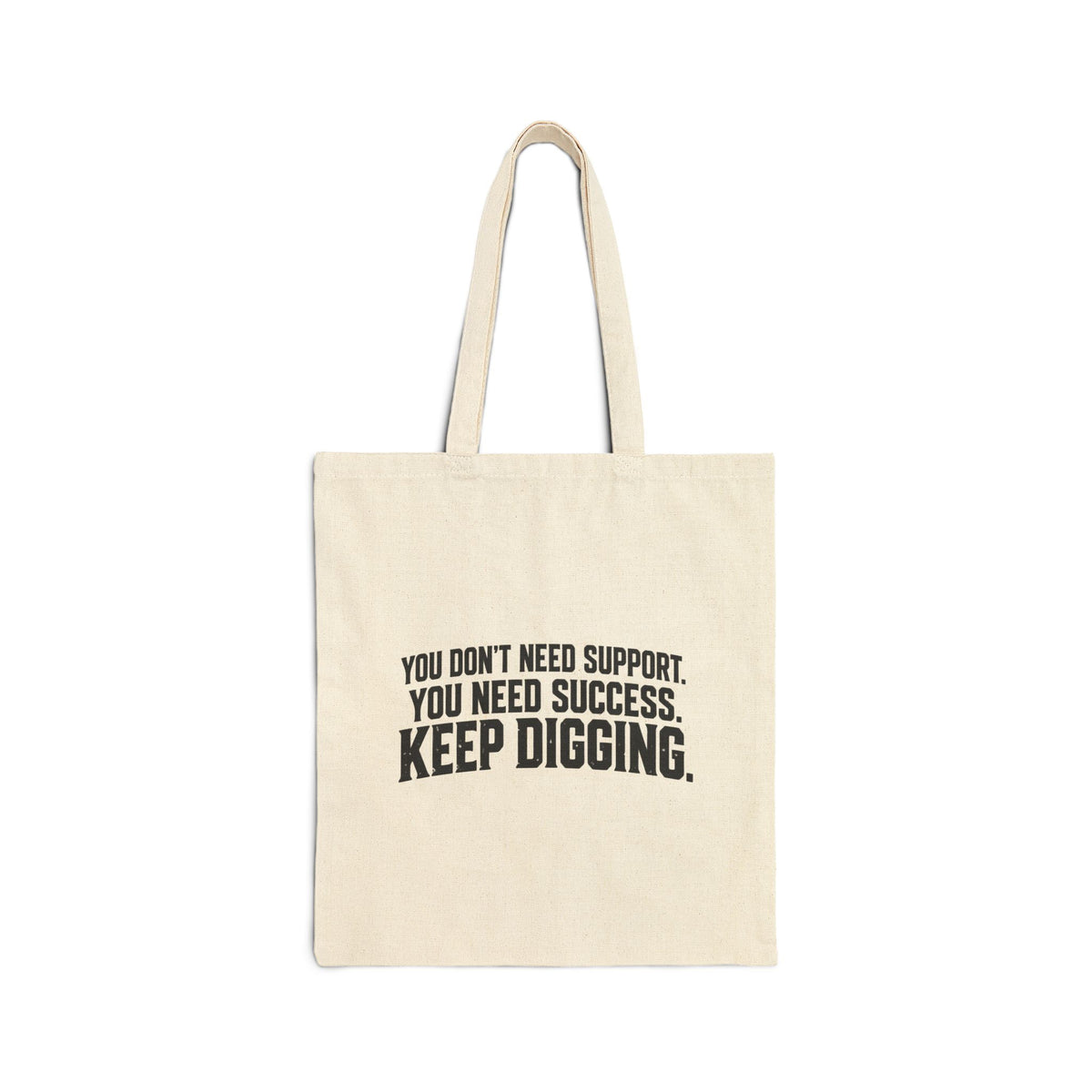 Keep Digging – Cotton Canvas Tote Bag | 045a