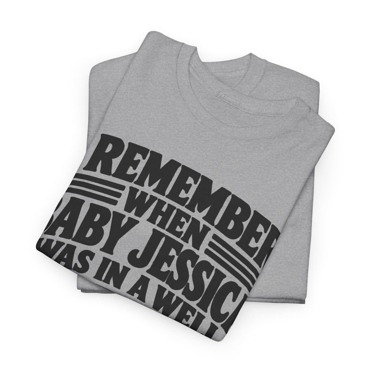 Remember Baby Jessica – Gildan 5000 T-Shirt | 332a